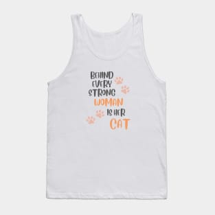 behind every strong woman is her cat Funny hilarious Saying About Cats Tank Top